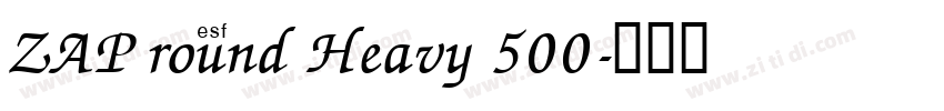 ZAP round Heavy 500字体转换